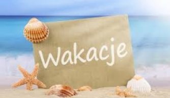 Żegnaj szkoło, witajcie wakacje!