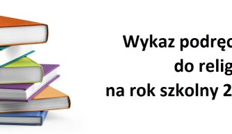 Wykaz podręczników do religii obowiązujących w roku szkolnym 2021/2022