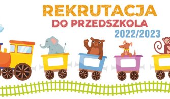 REKRUTACJA DO ODDZIAŁU PRZEDSZKOLNEGO NA ROK SZKOLNY 2022/2023