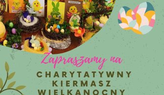 Zaproszenie do udziału w charytatywnym kiermaszu wielkanocnym